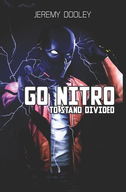Go Nitro: To Stand Divided by Dooley, Jeremy N.