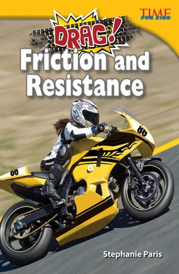Drag! Friction and Resistance by Paris, Stephanie
