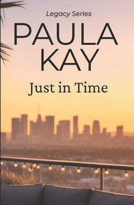 Just in Time (Legacy Series, Book 5) by Kay, Paula