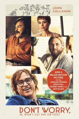 Don't Worry, He Won't Get Far on Foot [Movie Tie-in] by Callahan, John