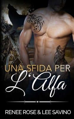 Una sfida per l'Alfa by Rose, Renee