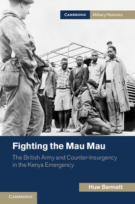 Fighting the Mau Mau by Bennett, Huw