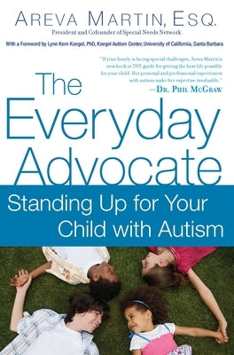 The Everyday Advocate: Standing Up for Your Child with Autism or Other Special Needs by Martin, Areva