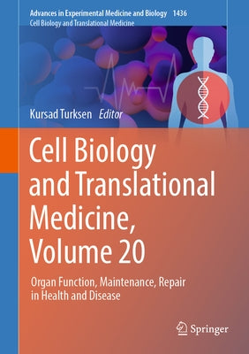 Cell Biology and Translational Medicine, Volume 20: Organ Function, Maintenance, Repair in Health and Disease by Turksen, Kursad