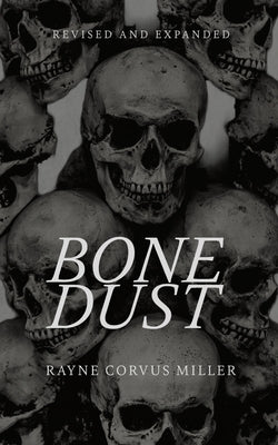 Bone Dust by Miller, Rayne Corvus