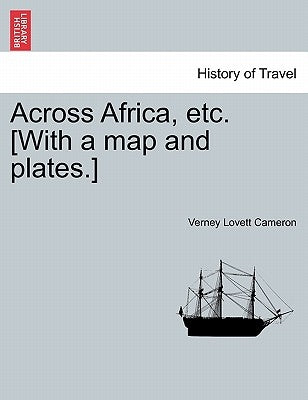 Across Africa, etc. [With a map and plates.] New Edition. by Cameron, Verney Lovett