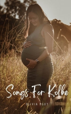 Songs For Kolbe by Nguy, Olivia