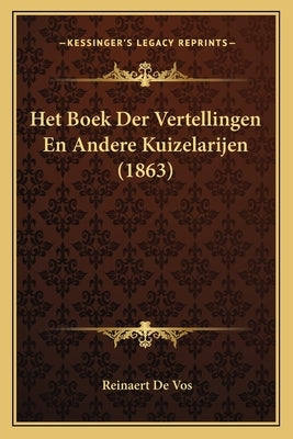Het Boek Der Vertellingen En Andere Kuizelarijen (1863) by De Vos, Reinaert