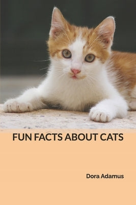 Fun Facts about Cats by Adamus, Dora