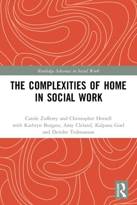 The Complexities of Home in Social Work by Zufferey, Carole