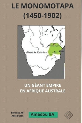 Le Monomotapa (1450-1902): Un géant empire en Afrique australe by Ba, Amadou