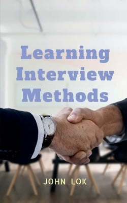 Learning Interview Methods by Lok, John