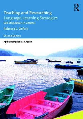 Teaching and Researching Language Learning Strategies: Self-Regulation in Context by Oxford, Rebecca L.