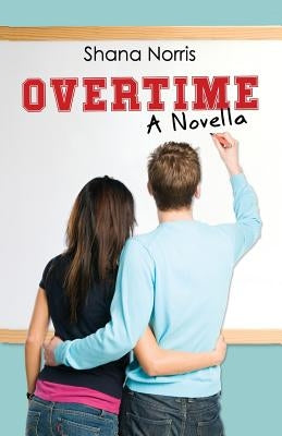 Overtime: A Novella by Norris, Shana