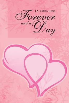 Forever and a Day by J. a. Cummings