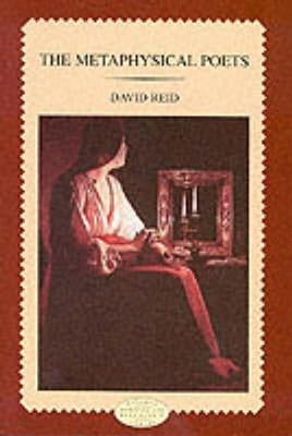 The Metaphysical Poets by Reid, David