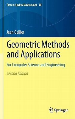 Geometric Methods and Applications: For Computer Science and Engineering by Gallier, Jean