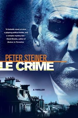 Le Crime: A Thriller by Steiner, Peter