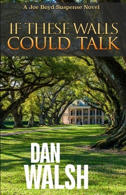 If These Walls Could Talk by Walsh, Dan