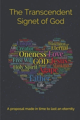 The Transcendent Signet of God: A proposal made in time to last an eternity by Pillay, Lawrence