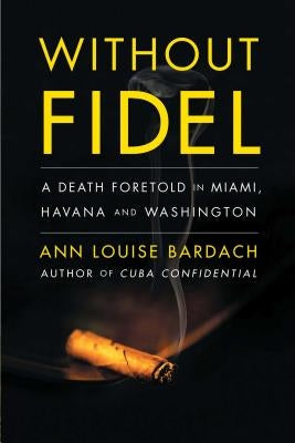 Without Fidel by Bardach, Ann Louise