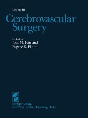 Cerebrovascular Surgery: Volume III by Fein, Jack M.