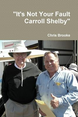 "It's Not Your Fault Carroll Shelby" by Brooke, Chris