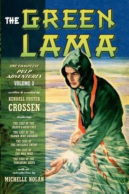 The Green Lama: The Complete Pulp Adventures Volume 2 by Pyles, V. E.
