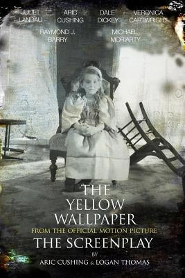 The Yellow Wallpaper The Screenplay by Thomas, Logan