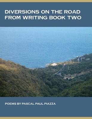 Diversions On the Road From Writing Book Two by Piazza, Pascal Paul