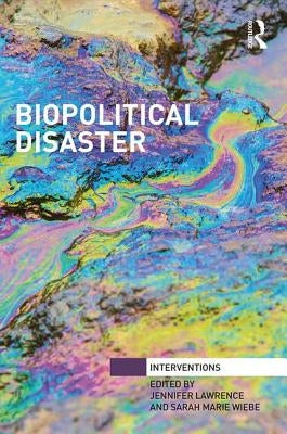 Biopolitical Disaster by Lawrence, Jennifer