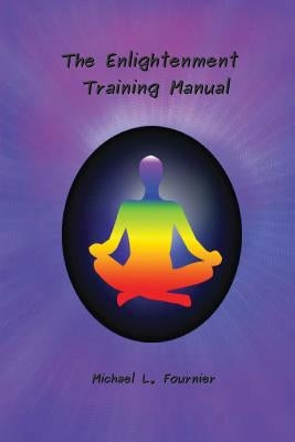 The Enlightenment Training Manual by Fournier, Michael L.