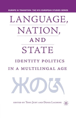 Language, Nation and State: Identity Politics in a Multilingual Age by Judt, T.
