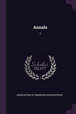 Annals: 1 by Association of American Geographers