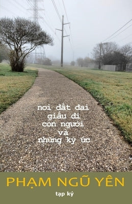Nơi Đất Đai Giấu Đi Con Người Và Những Ký Ức by Pham, Ngu Yen