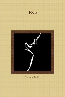 Eve by Miller, Andrew
