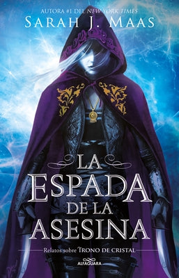 La Espada de la Asesina. Relatos de Trono de Cristal / The Assassin's Blade: The Throne of Glass Novellas by Maas, Sarah J.