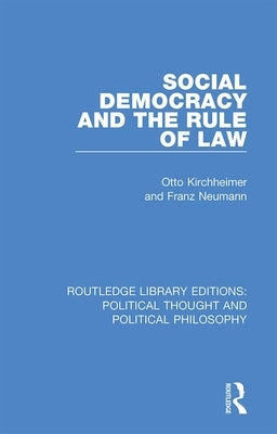 Social Democracy and the Rule of Law by Kirchheimer, Otto