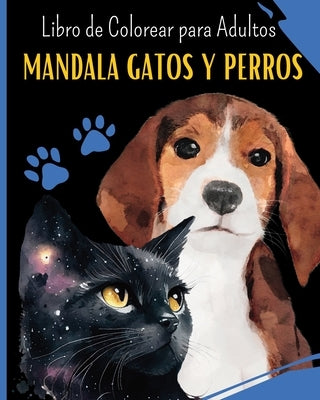 Mandala GATOS Y PERROS - Libro de Colorear para Adultos: 30 imàgenes para los Amantes de gatos y perros by Press, Wonderful