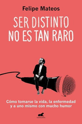 Osteogenesis Imperfecta - Ser Distinto No Es Tan Raro / Being Different Isn't So Strange by Mateos, Felipe