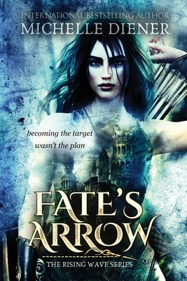 Fate's Arrow by Diener, Michelle