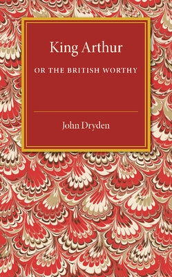 King Arthur by Dryden, John