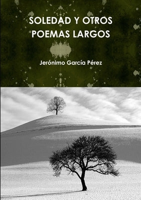 Soledad Y Otros Poemas Largos by GarcÃ­a PÃ©rez, JerÃ³nimo