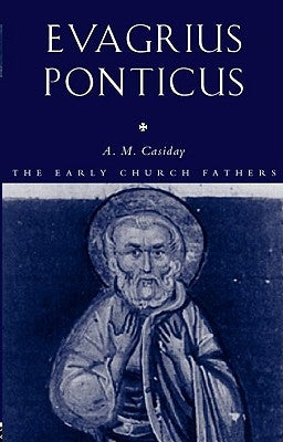 Evagrius Ponticus by Casiday, Augustine