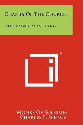 Chants Of The Church: Selected Gregorian Chants by Monks of Solesmes