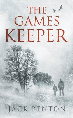 The Games Keeper by Benton, Jack