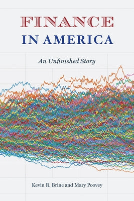 Finance in America: An Unfinished Story by Brine, Kevin R.