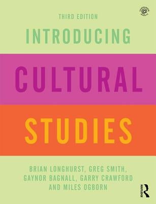 Introducing Cultural Studies by Longhurst, Brian