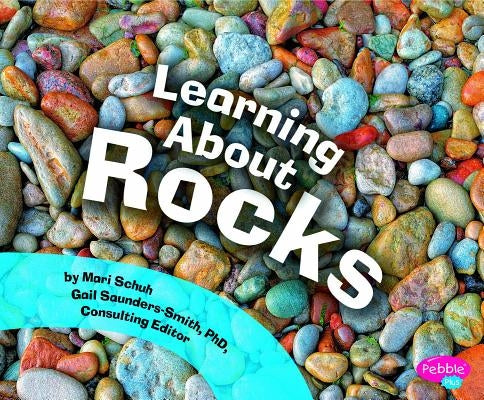 Learning about Rocks by Schuh, Mari