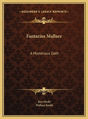 Fantazius Mallare: A Mysterious Oath by Hecht, Ben